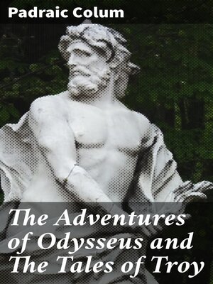 cover image of The Adventures of Odysseus and the Tales of Troy